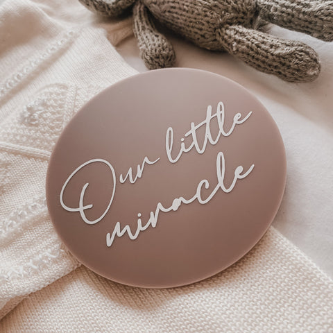 10cm Acrylic birth announcement in mocha that reads "Our little miracle".
