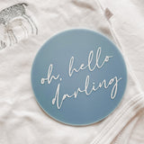 10cm Acrylic birth announcement in sky blue that reads "oh, hello darling".